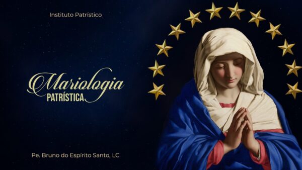Curso de Mariologia Patrística - Instituto Patrístico