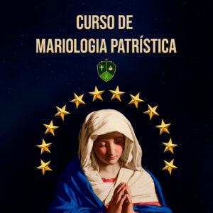 Curso de Mariologia Patrística - Instituto Patrístico