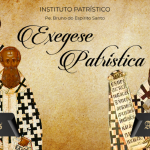 Curso de Exegese Patrística - Instituto Patrístico